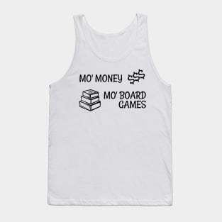 Mo Money Mo Boardgames Tank Top